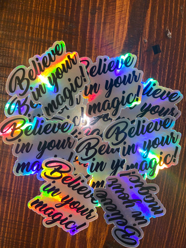 Believe in Your Magic Holographic Stickers